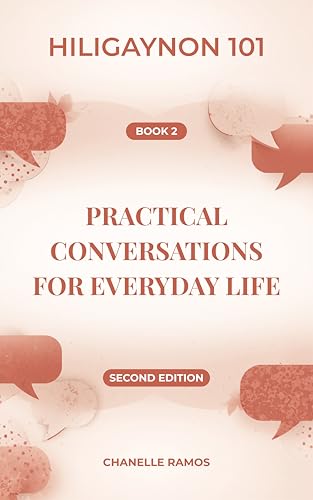 Hiligaynon 101: Practical Conversations for Everyday Life Second Edition cover from Amazon