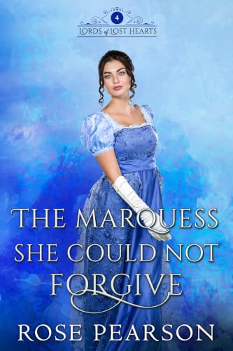 The Marquess She Could Not Forgive: A Regency Romance book cover