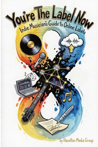 You're The Label Now: Indie Musician's Guide to Online Labels