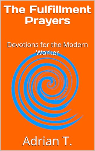 The Fulfillment Prayers: Devotions for the Modern Worker