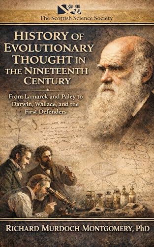 Cover of History of Evolutionary Thought in the Nineteenth Century: From Lamarck and Paley to Darwin, Wallace, and the First Defenders by Richard Murdoch Montgomery