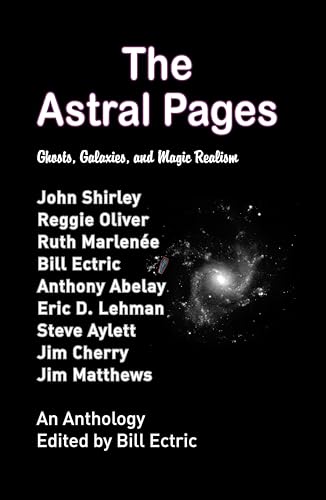 The Astral Pages: Ghosts, Galaxies, and Magic Realism book cover