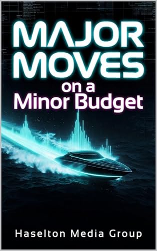 Major Moves on a Minor Budget