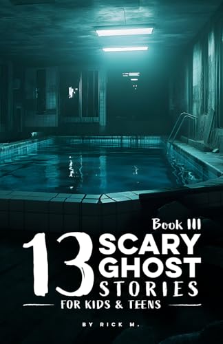13 Scary Ghost Stories for Kids & Teens Book III cover