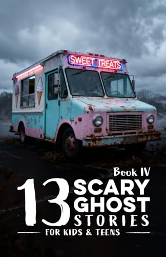 13 Scary Ghost Stories for Kids & Teens Book IV cover