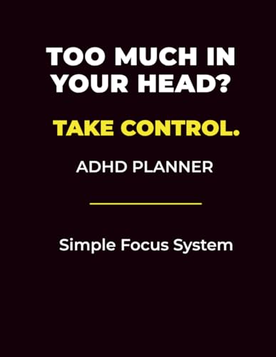 ADHD Planner for Overwhelmed Adults: Simple System to Reduce Chaos and Get Things Done