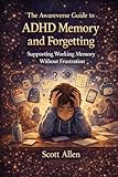 Awareverse Guide ADHD Memory Forgetting