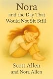 Nora and the Day That Would Not Sit Still: Awareverse (Awareverse Bear Stories)