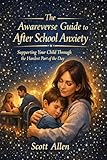 Awareverse Guide After School Anxiety Supporting