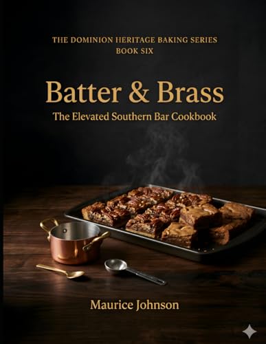 Batter & Brass: The Elevated Southern Bar Cookbook