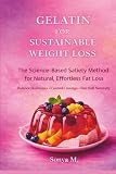Gelatin for Sustainable Weight Loss by Sonya M., CLS