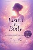 Listen to Your Body by Sonya M., CLS