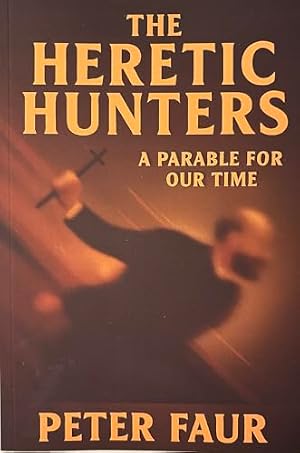 The Heretic Hunters: A Parable for Our Time