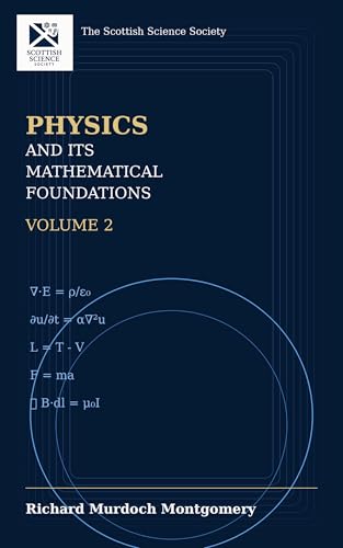Cover of Physics and Its Mathematical Foundations: Volume 2 by Richard Murdoch Montgomery