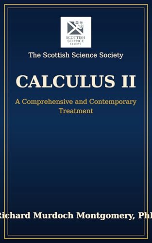 Cover of Calculus II: A Complete Course: A Comprehensive and Contemporary Treatment (Calculus: A Complete Course in Modern Mathematics Book 2) by Richard Murdoch Montgomery
