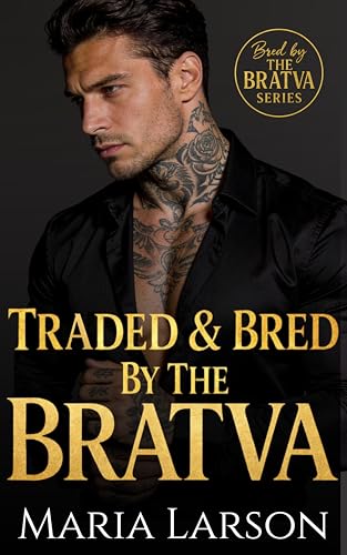 Traded and Bred by the Bratva: An Auction Mafia Romance book cover