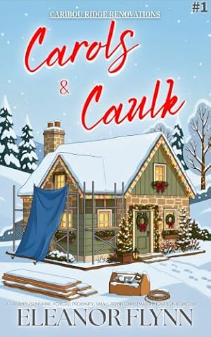 Carols & Caulk (Caribou Ridge Renovations Book 1)