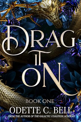Featured Fantasy: Drag it On Book One by Odette C. Bell
