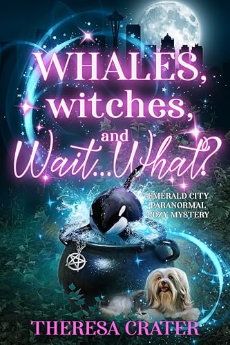Whales, Witches, and Wait...What? book cover