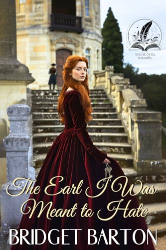 The Earl I Was Meant to Hate: A Historical Regency Romance Novel book cover