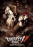 Identity V STAGE Episode6『The Abyss of Art』 [Blu-ray]