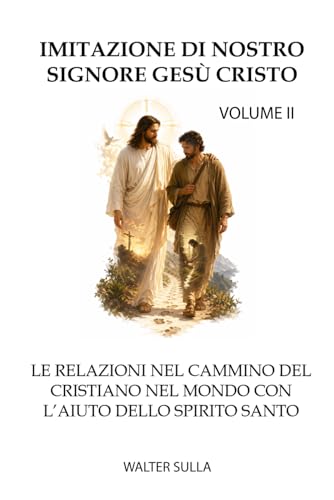 Imitazione di Nostro Signore Gesù Cristo: le relazioni nel cammino del cristiano