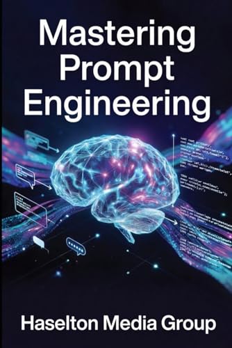 Mastering Prompt Engineering