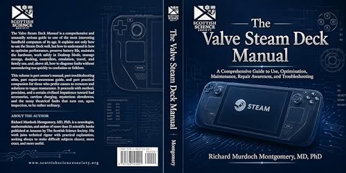 Cover of THE VALVE STEAM DECK MANUAL: A comprehensive guide to use, optimisation, maintenance, repair awareness, and troubleshooting by Richard Murdoch Montgomery