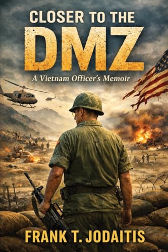 Amazon cover for Closer to the DMZ: A Vietnam Officer’s Memoir (Revised Edition)
