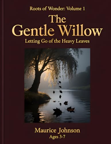 The Gentle Willow: Letting Go of the Heavy Leaves