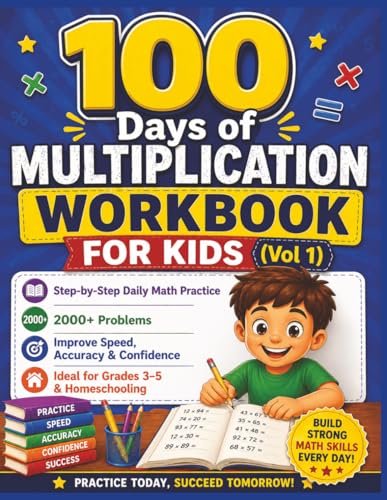 100 Days of Multiplication Workbook for Kids (Vol 1): Step-by-Step Daily Ma...