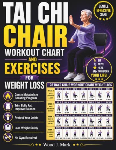 Cover of Tai Chi Chair Workout Chart And Exercises for Weight Loss: The Seated Tai Chi Chart & Gentle Metabolism-Boosting Program to T