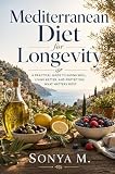 Mediterranean Diet for Longevity by Sonya M., CLS