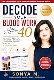 Decode Your Blood Work After 40 by Sonya M., CLS