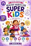 Healthy Habits for Super Kids by Sonya M., CLS