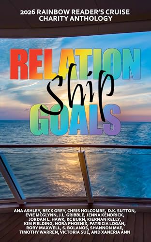RelationShip Goals - 2026 Rainbow Reader's Cruise Charity Anthology book cover