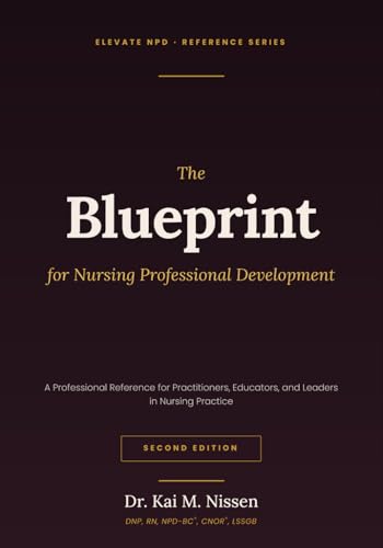 The Blueprint for Nursing Professional Development by Dr. Kai M. Nissen