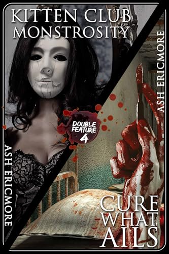 Kitten Club Monstrosity / Cure What Ails book cover