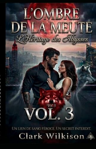 L'Ombre de la Meute: L'HÉRITAGE DES ABYSSES 'Vol.3'