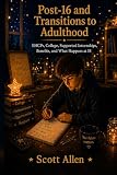 The Awareverse Guide to Post-16 and Transitions to Adulthood: EHCPs, College, Supported Internships, Benefits, and What Happens at 18 (Awareverse Parenting Support Guides)