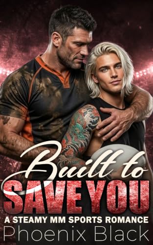 Built to Save You by Phoenix Black