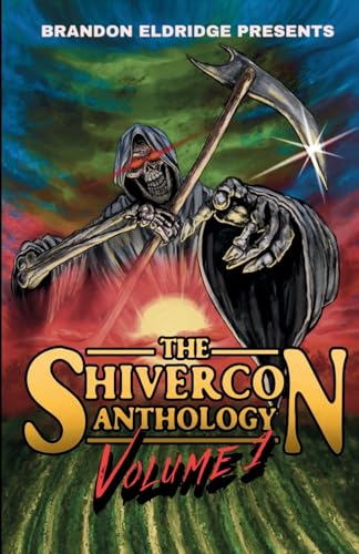 Brandon Eldridge Presents The ShiverCon Anthology Volume 1 cover