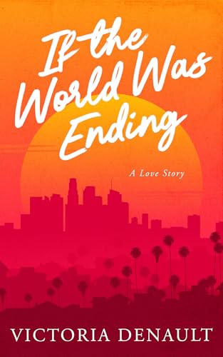 If the World Was Ending book cover