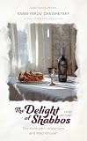 The Delight of Shabbos: The Kiddush in Halachah and Machshavah: Danishefsky LCSW, Rabbi Yakov: 9798994499719