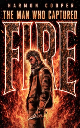 The Man Who Captured Fire book cover