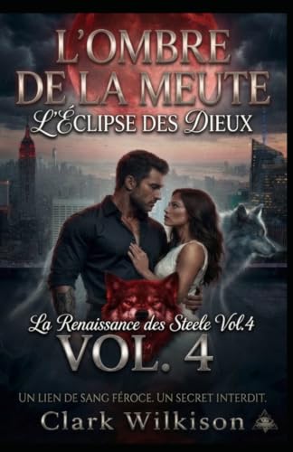L'Ombre de la Meute : L'Éclipse des Dieux : La Renaissance des Steele Vol.4