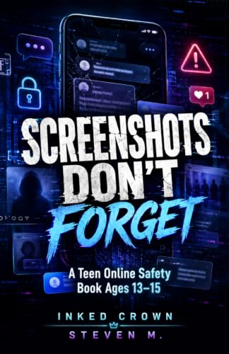 Screenshots Don't Forget teen online safety book cover