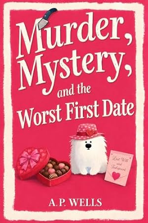 Murder, Mystery, and the Worst First Date (A Hazel Winslow Cozy Murder Mystery Book 4)