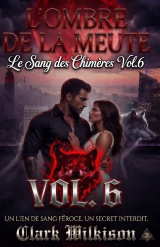 L'Ombre de la Meute - Vol. 6 : Le Sang des Chimères