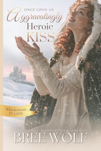 Once Upon an Aggravatingly Heroic Kiss book cover